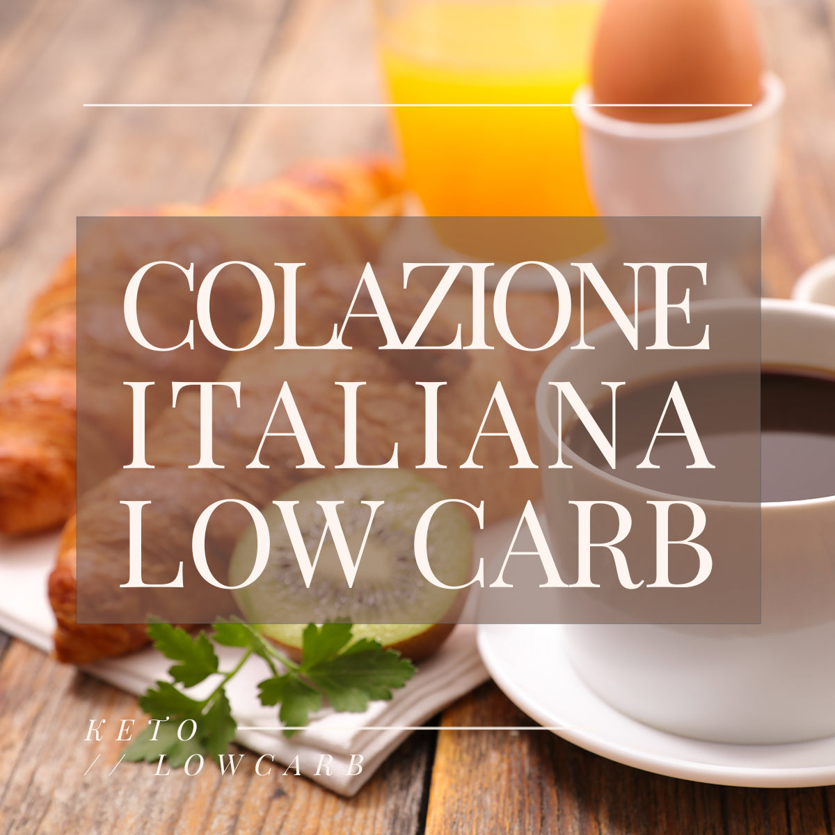 Colazione Italiana Low Carb